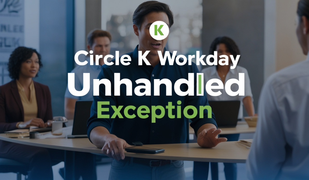 Circle K Workday Unhandled Exceptions