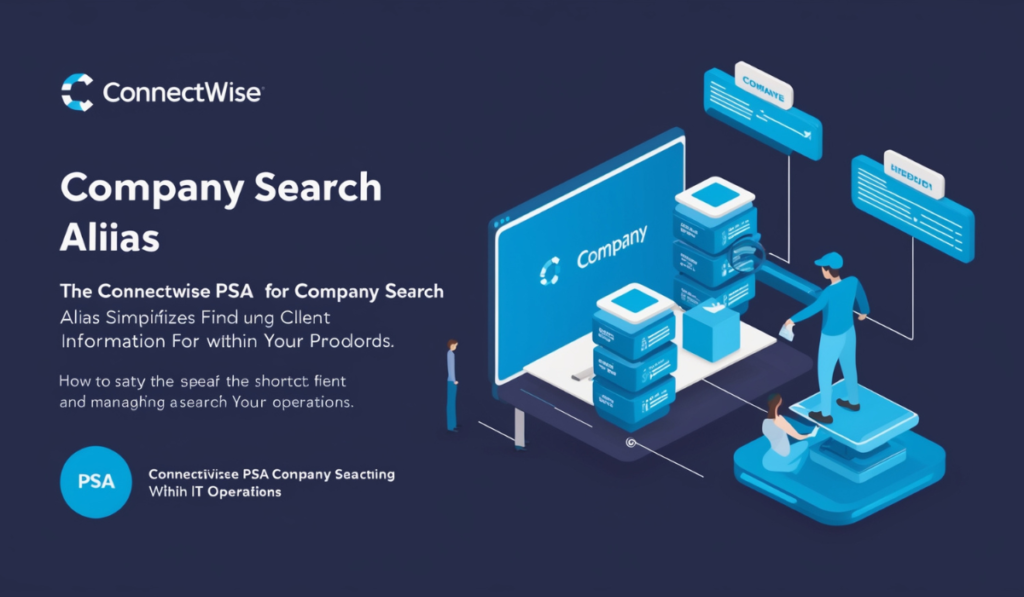 ConnectWise-PSA-Company-Search-Alia-1-1024x597 Discover the Power of ConnectWise PSA Company Search Alias