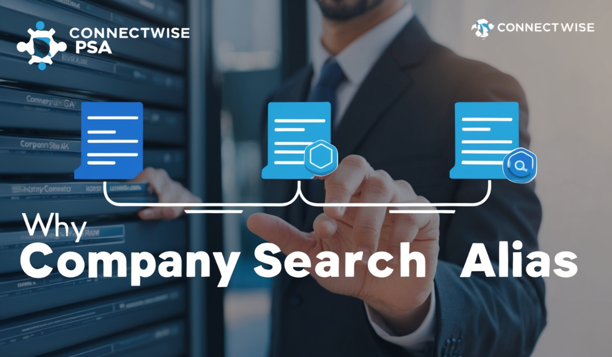 ConnectWise PSA Company Search Alia