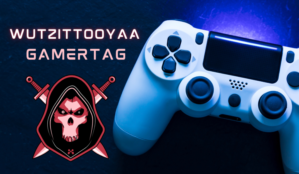 Wutzittooyaa Gamertag
