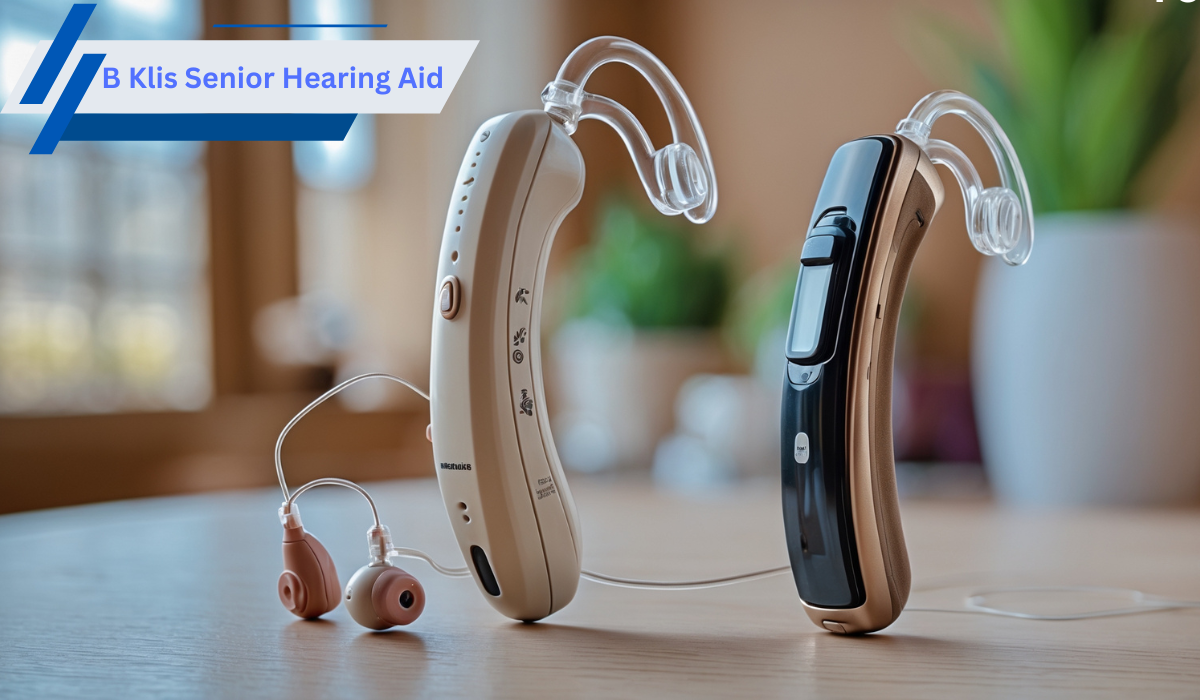 The Ultimate Guide to the B Klis Senior Hearing Aid