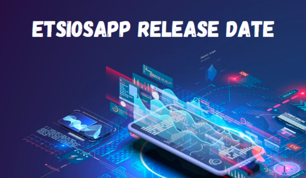 Etsiosapp Release Date