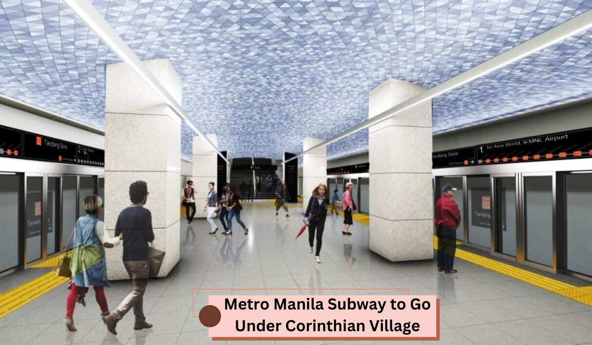 Metro Manila Subway to Go Under Corinthian Village