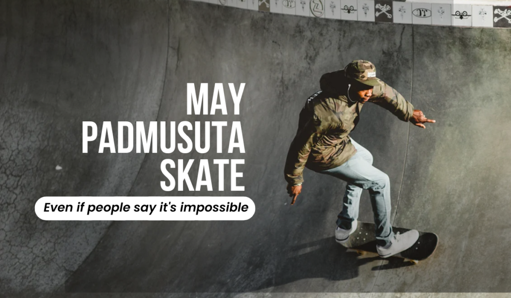 May Padmusuta Skate